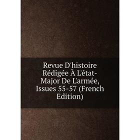Книга Revue D'histoire Rédigée À L'état-Major De L'armée, Issues 55-57 (French Edition)
Книга Revue D'histoire Rédigée À L'état-Major De L'armée, Issues 55-57 (French Edition)