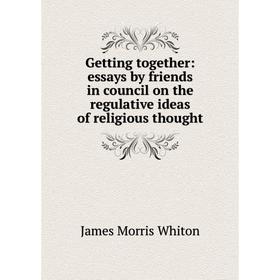 Книга Getting together: essays by friends in council on the regulative ideas of religious thought
Книга Getting together: essays by friends in council on the regulative ideas of religious thought