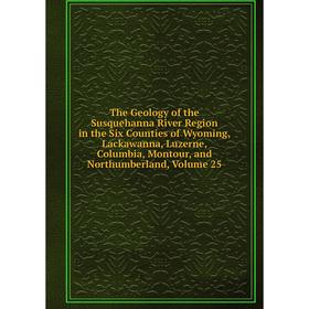 Книга The Geology of the Susquehanna River Region in the Six Counties of Wyoming, Lackawanna, Luzerne, Columbia, Montour, and Northumberland, Volume 2
Книга The Geology of the Susquehanna River Region in the Six Counties of Wyoming, Lackawanna, Luzerne, Columbia, Montour, and Northumberland, Volume 2