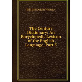 Книга The Century Dictionary: An Encyclopedic Lexicon of the English Language, Part 5
Книга The Century Dictionary: An Encyclopedic Lexicon of the English Language, Part 5