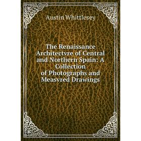 Книга The Renaissance Architectvre of Central and Northern Spain: A Collection of Photographs and Measvred Drawings
Книга The Renaissance Architectvre of Central and Northern Spain: A Collection of Photographs and Measvred Drawings
