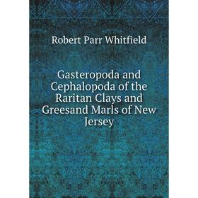 Книга Gasteropoda and Cephalopoda of the Raritan Clays and Greesand Marls of New Jersey
Книга Gasteropoda and Cephalopoda of the Raritan Clays and Greesand Marls of New Jersey