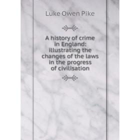 Книга A history of crime in England: illustrating the changes of the laws in the progress of civilisation
Книга A history of crime in England: illustrating the changes of the laws in the progress of civilisation