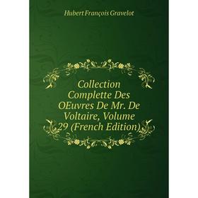 Книга Collection Complette Des OEuvres De Mr. De Voltaire, Volume 29 (French Edition)
Книга Collection Complette Des OEuvres De Mr. De Voltaire, Volume 29 (French Edition)