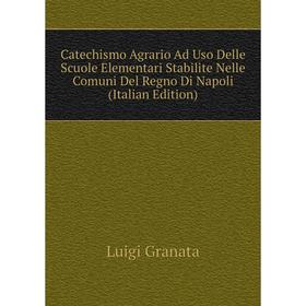 Книга Catechismo Agrario Ad Uso Delle Scuole Elementari Stabilite Nelle Comuni Del Regno Di Napoli (Italian Edition)
Книга Catechismo Agrario Ad Uso Delle Scuole Elementari Stabilite Nelle Comuni Del Regno Di Napoli (Italian Edition)