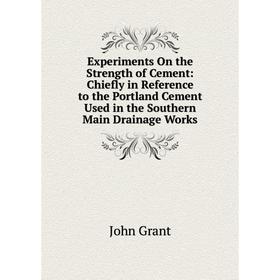 Книга Experiments On the Strength of Cement: Chiefly in Reference to the Portland Cement Used in the Southern Main Drainage Works
Книга Experiments On the Strength of Cement: Chiefly in Reference to the Portland Cement Used in the Southern Main Drainage Works