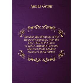 Книга Random Recollections of the House of Commons, from the Year 1830 to the Close of 1835: Including Personal Sketches of the Leading Members of All
Книга Random Recollections of the House of Commons, from the Year 1830 to the Close of 1835: Including Personal Sketches of the Leading Members of All