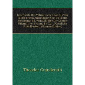Книга Geschichte Des Vatikanischen Konzils Von Seiner Ersten Ankündigung Bis Zu Seiner Vertagung: Bd. Vom Schlusse Der Dritten Öffentlichen Sitzung Bi
Книга Geschichte Des Vatikanischen Konzils Von Seiner Ersten Ankündigung Bis Zu Seiner Vertagung: Bd. Vom Schlusse Der Dritten Öffentlichen Sitzung Bi