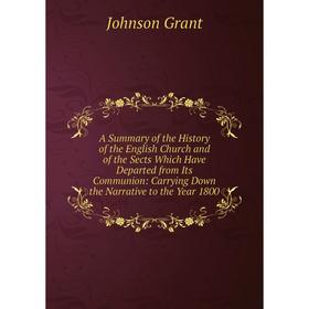 Книга A Summary of the History of the English Church and of the Sects Which Have Departed from Its Communion: Carrying Down the Narrative to the Year
Книга A Summary of the History of the English Church and of the Sects Which Have Departed from Its Communion: Carrying Down the Narrative to the Year