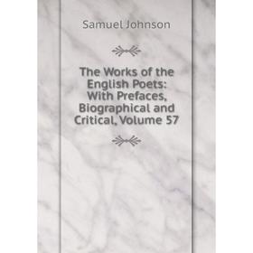 Книга The Works of the English Poets: With Prefaces, Biographical and Critical, Volume 57
Книга The Works of the English Poets: With Prefaces, Biographical and Critical, Volume 57