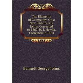 Книга The Elements of Geography, On a New Plan By B. G. Johns. Corrected to 1862, by J. Hewitt. Corrected to 1864
Книга The Elements of Geography, On a New Plan By B. G. Johns. Corrected to 1862, by J. Hewitt. Corrected to 1864