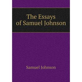 Книга The Essays of Samuel Johnson 
Книга The Essays of Samuel Johnson