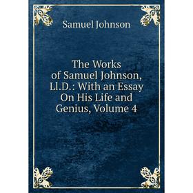 Книга The Works of Samuel Johnson, Ll. D.: With an Essay On His Life and Genius, Volume 4
Книга The Works of Samuel Johnson, Ll. D.: With an Essay On His Life and Genius, Volume 4