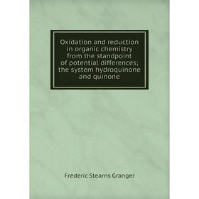 Книга Oxidation and reduction in organic chemistry from the standpoint of potential differences; the system hydroquinone and quinone
Книга Oxidation and reduction in organic chemistry from the standpoint of potential differences; the system hydroquinone and quinone