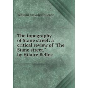 Книга The topography of Stane street: a critical review of The Stane street, by Hilaire Belloc
Книга The topography of Stane street: a critical review of The Stane street, by Hilaire Belloc