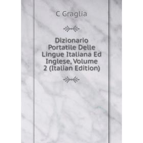 Книга Dizionario Portatile Delle Lingue Italiana Ed Inglese, Volume 2 (Italian Edition)
Книга Dizionario Portatile Delle Lingue Italiana Ed Inglese, Volume 2 (Italian Edition)