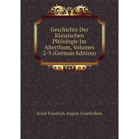 Книга Geschichte Der Klassischen Philologie Im Alterthum, Volumes 2-3 (German Edition)
Книга Geschichte Der Klassischen Philologie Im Alterthum, Volumes 2-3 (German Edition)