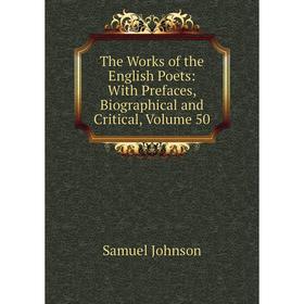Книга The Works of the English Poets: With Prefaces, Biographical and Critical, Volume 50
Книга The Works of the English Poets: With Prefaces, Biographical and Critical, Volume 50