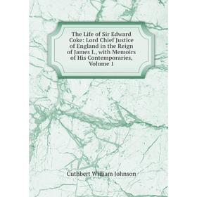 Книга The Life of Sir Edward Coke: Lord Chief Justice of England in the Reign of James I., with Memoirs of His Contemporaries, Volume 1
Книга The Life of Sir Edward Coke: Lord Chief Justice of England in the Reign of James I., with Memoirs of His Contemporaries, Volume 1