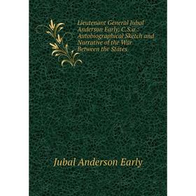 Книга Lieutenant General Jubal Anderson Early, CSa: Autobiographical Sketch and Narrative of the War Between the States
Книга Lieutenant General Jubal Anderson Early, CSa: Autobiographical Sketch and Narrative of the War Between the States