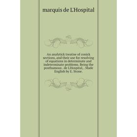 Книга An analytick treatise of conick sections, and their use for resolving of equations in determinate and indeterminate problems. Being the posthumo
Книга An analytick treatise of conick sections, and their use for resolving of equations in determinate and indeterminate problems. Being the posthumo