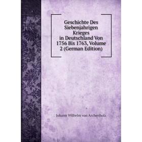 Книга Geschichte Des Siebenjahrigen Krieges in Deutschland Von 1756 Bis 1763, Volume 2 (German Edition)
Книга Geschichte Des Siebenjahrigen Krieges in Deutschland Von 1756 Bis 1763, Volume 2 (German Edition)