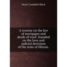 Книга A treatise on the law of mortgages and deeds of trust: founded on the laws and judicial decisions of the state of Illinois.
Книга A treatise on the law of mortgages and deeds of trust: founded on the laws and judicial decisions of the state of Illinois.