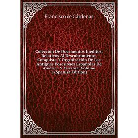 Книга Colección De Documentos Inéditos, Relativos Al Descubrimiento, Conquista Y Organización De Las Antiguas Posesiones Españolas De América Y Oceaní
Книга Colección De Documentos Inéditos, Relativos Al Descubrimiento, Conquista Y Organización De Las Antiguas Posesiones Españolas De América Y Oceaní