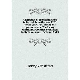 Книга A narrative of the transactions in Bengal, from the year 1760, to the year 1764, during the government of Mr. Henry Vansittart. Published by him
Книга A narrative of the transactions in Bengal, from the year 1760, to the year 1764, during the government of Mr. Henry Vansittart. Published by him