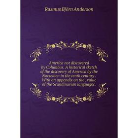 Книга America not discovered by Columbus. A historical sketch of the discovery of America by the Norsemen in the tenth century. With an appendix on th
Книга America not discovered by Columbus. A historical sketch of the discovery of America by the Norsemen in the tenth century. With an appendix on th