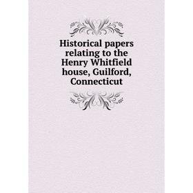 Книга Historical papers relating to the Henry Whitfield house, Guilford, Connecticut
Книга Historical papers relating to the Henry Whitfield house, Guilford, Connecticut