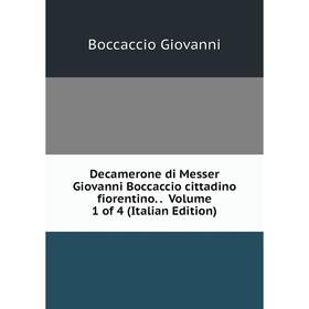 Книга Decamerone di Messer Giovanni Boccaccio cittadino fiorentino.. Volume 1 of 4 (Italian Edition)
Книга Decamerone di Messer Giovanni Boccaccio cittadino fiorentino.. Volume 1 of 4 (Italian Edition)