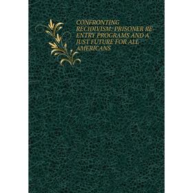 Книга CONFRONTING RECIDIVISM: PRISONER RE-ENTRY PROGRAMS AND A JUST FUTURE FOR ALL AMERICANS
Книга CONFRONTING RECIDIVISM: PRISONER RE-ENTRY PROGRAMS AND A JUST FUTURE FOR ALL AMERICANS