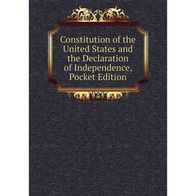 Книга Constitution of the United States and the Declaration of Independence, Pocket Edition
Книга Constitution of the United States and the Declaration of Independence, Pocket Edition