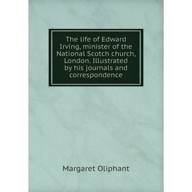 Книга The life of Edward Irving, minister of the National Scotch church, London. Illustrated by his journals and correspondence
Книга The life of Edward Irving, minister of the National Scotch church, London. Illustrated by his journals and correspondence