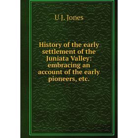 Книга History of the early settlement of the Juniata Valley: embracing an account of the early pioneers, etc.
Книга History of the early settlement of the Juniata Valley: embracing an account of the early pioneers, etc.