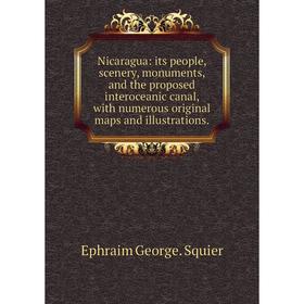 Книга Nicaragua: its people, scenery, monuments, and the proposed interoceanic canal, with numerous original maps and illustrations
Книга Nicaragua: its people, scenery, monuments, and the proposed interoceanic canal, with numerous original maps and illustrations