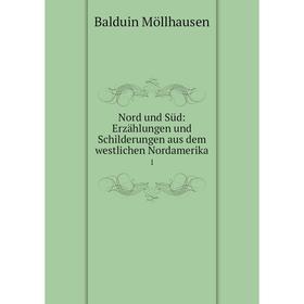 Книга Nord und Süd: Erzählungen und Schilderungen aus dem westlichen Nordamerika 1
Книга Nord und Süd: Erzählungen und Schilderungen aus dem westlichen Nordamerika 1