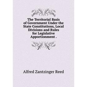 Книга The Territorial Basis of Government Under the State Constitutions, Local Divisions and Rules for Legislative Apportionment.
Книга The Territorial Basis of Government Under the State Constitutions, Local Divisions and Rules for Legislative Apportionment.
