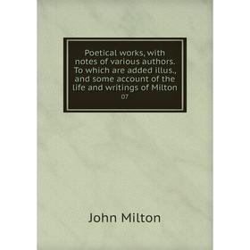 Книга Poetical works, with notes of various authors. To which are added illus., and some account of the life and writings of Milton 07
Книга Poetical works, with notes of various authors. To which are added illus., and some account of the life and writings of Milton 07