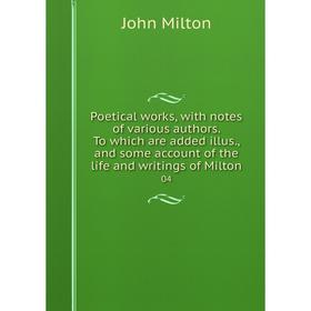 Книга Poetical works, with notes of various authors. To which are added illus., and some account of the life and writings of Milton 04
Книга Poetical works, with notes of various authors. To which are added illus., and some account of the life and writings of Milton 04