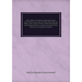 Книга Life, letters and diary of Horatio Hollis Hunnewell, born July 27, 1810; died May 20, 1902; with a short history of the Hunnewell and Welles fam
Книга Life, letters and diary of Horatio Hollis Hunnewell, born July 27, 1810; died May 20, 1902; with a short history of the Hunnewell and Welles fam