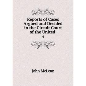Книга Reports of Cases Argued and Decided in the Circuit Court of the United. 4
Книга Reports of Cases Argued and Decided in the Circuit Court of the United. 4