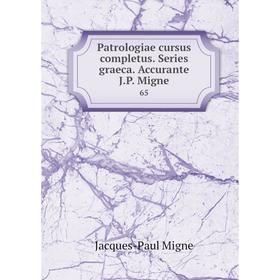 Книга Patrologiae cursus completus. Series graeca. Accurante J. P. Migne 65
Книга Patrologiae cursus completus. Series graeca. Accurante J. P. Migne 65