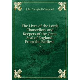 Книга The Lives of the Lords Chancellors and Keepers of the Great Seal of England: From the Earliest. 3
Книга The Lives of the Lords Chancellors and Keepers of the Great Seal of England: From the Earliest. 3