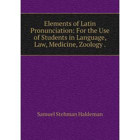Книга Elements of Latin Pronunciation: For the Use of Students in Language, Law, Medicine, Zoology.
Книга Elements of Latin Pronunciation: For the Use of Students in Language, Law, Medicine, Zoology.