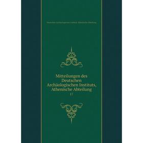 Книга Mitteilungen des Deutschen Archäologischen Instituts, Athen ische Abteilung 17
Книга Mitteilungen des Deutschen Archäologischen Instituts, Athen ische Abteilung 17
