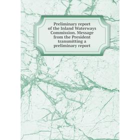 Книга Preliminary report of the Inland Waterways Commission. Message from the President transmitting a preliminary report
Книга Preliminary report of the Inland Waterways Commission. Message from the President transmitting a preliminary report