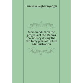 Книга Memorandum on the progress of the Madras presidency during the last forty years of British administration
Книга Memorandum on the progress of the Madras presidency during the last forty years of British administration