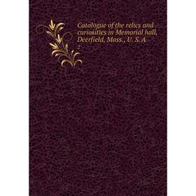 Книга Catalogue of the relics and curiosities in Memorial hall, Deerfield, Mass., U. S. A. 2
Книга Catalogue of the relics and curiosities in Memorial hall, Deerfield, Mass., U. S. A. 2